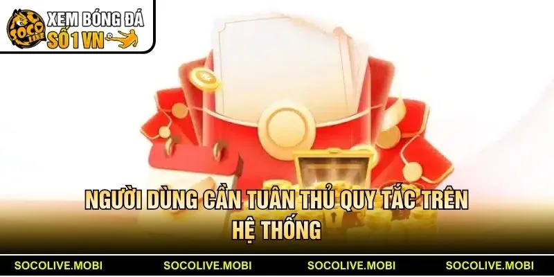Người dùng cần tuân thủ quy tắc trên hệ thống